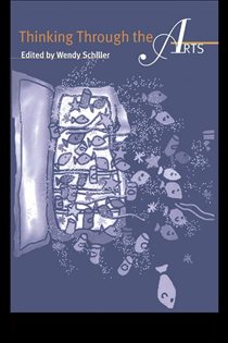 Book cover: Thinking Through the Arts, edited by Wendy Schiller (preview)