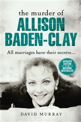 Book cover: The Murder of Allison Baden-Clay, by David Murray (preview)
