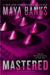 Book cover: Mastered (Book 1 of The Enforcers) by Maya Banks (preview)
