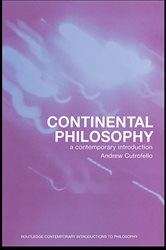 Book cover: Continental Philosophy, by Andrew Cutrofello (preview)