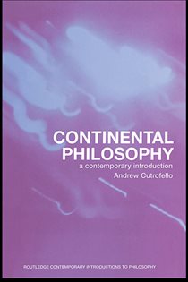 Book cover: Continental Philosophy, by Andrew Cutrofello (preview)