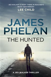 Book cover: The Hunted (Book 2 of The Jed Walker series) by James Phelan (preview)
