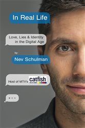 Book cover: In Real Life, by Nev Schulman (preview)
