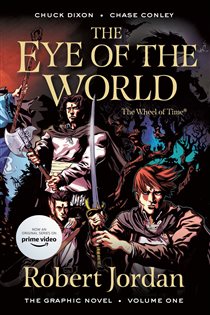 Book cover: The Eye of the World: The Graphic Novel, Volume One (Book 1 of Wheel of Time: The Graphic Novel) by Robert Jordan (preview)