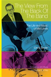 View from the Back of the Band: The Life and Music of Mel Lewis