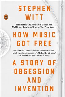 Book cover: How Music Got Free, by Stephen Witt (preview)