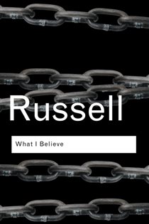 Book cover: What I Believe, by Bertrand Russell (preview)