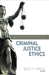 Encyclopedia of Criminal Justice Ethics