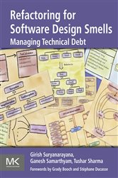 Refactoring for Software Design Smells: Managing Technical Debt