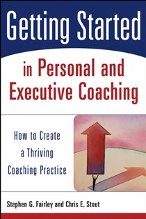 Book cover: Getting Started in Personal and Executive Coaching, by Stephen G. Fairley (preview)