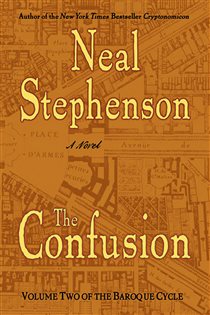 Book cover: The Confusion (Book 2 of The Baroque Cycle) by Neal Stephenson (preview)