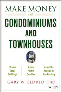 Book cover: Make Money with Condominiums and Townhouses, by Gary W. Eldred (preview)