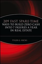 Book cover: 209 Fast Spare-Time Ways to Build Zero Cash into 7 Figures a Year in Real Estate, by Tyler G. Hicks (preview)