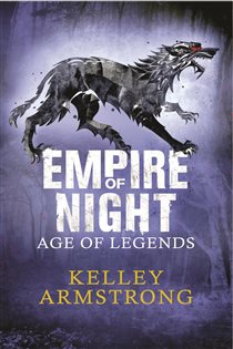 Book cover: Empire of Night (Book 2 of Age of Legends) by Kelley Armstrong (preview)