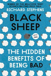 Book cover: Black Sheep: The Hidden Benefits of Being Bad, by Richard Stephens (preview)