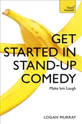 Book cover: Get Started in Stand-Up Comedy, by Logan Murray (preview)