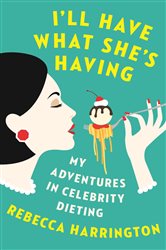 Book cover: I'll Have What She's Having, by Rebecca Harrington (preview)