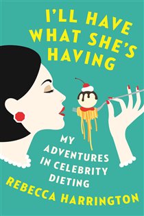 Book cover: I'll Have What She's Having, by Rebecca Harrington (preview)