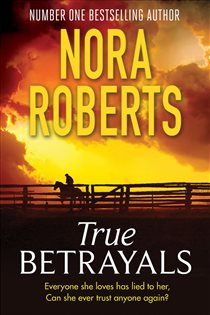 Book cover: True Betrayals, by Nora Roberts (preview)