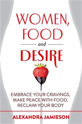 Book cover: Women, Food and Desire, by Alexandra Jamieson (preview)