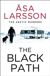 Book cover: The Black Path (Book 1 of The Arctic Murders) by Åsa Larsson (preview)