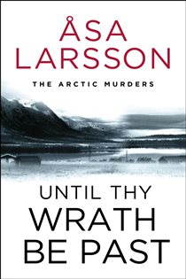 Book cover: Until Thy Wrath Be Past (Book 2 of The Arctic Murders) translated by Laurie Thompson (preview)