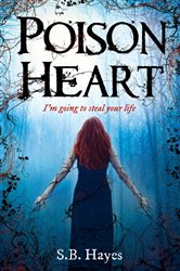 Book cover: Poison Heart, by S.B. Hayes (preview)