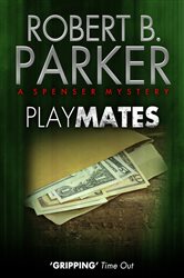 Book cover: Playmates (Book 17 of The Spenser Series) by Robert B. Parker (preview)