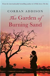 Book cover: The Garden of Burning Sand, by Corban Addison (preview)