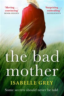Book cover: The Bad Mother, by Isabelle Grey (preview)