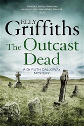 Book cover: The Outcast Dead (Book 6 of The Dr Ruth Galloway Mysteries) by Elly Griffiths (preview)