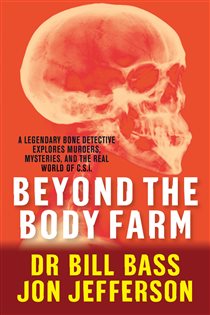 Book cover: Beyond the Body Farm, by Dr Bill Bass (preview)