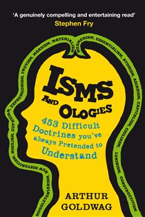 Book cover: Isms and Ologies, by Arthur Goldwag (preview)
