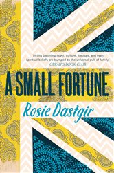 Book cover: A Small Fortune, by Rosie Dastgir (preview)