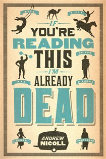 Book cover: If You're Reading This, I'm Already Dead, by Andrew Nicoll (preview)