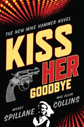 Book cover: Kiss Her Goodbye, by Max Allan Collins (preview)