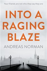 Book cover: Into a Raging Blaze, by Andreas Norman (preview)