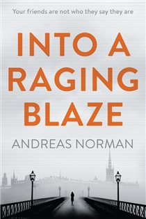 Book cover: Into a Raging Blaze, by Andreas Norman (preview)