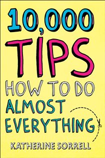 Book cover: 10,000 Tips, by Katherine Sorrell (preview)