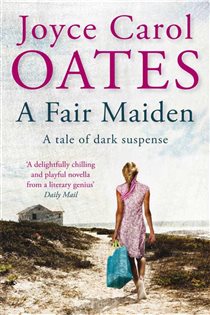 Book cover: A Fair Maiden, by Joyce Carol Oates (preview)