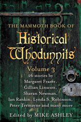 Book cover: The Mammoth Book of Historical Whodunnits Volume 3 (Book 176 of Mammoth Books) by Mike Ashley (preview)