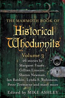 Book cover: The Mammoth Book of Historical Whodunnits Volume 3 (Book 176 of Mammoth Books) by Mike Ashley (preview)