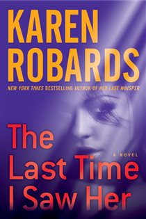 Book cover: The Last Time I Saw Her (Book 4 of Dr. Charlotte Stone) by Karen Robards (preview)