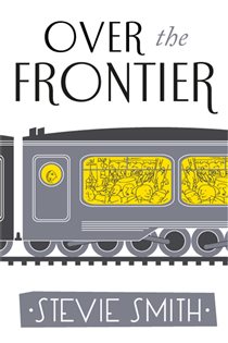 Book cover: Over The Frontier (Book 344 of Virago Modern Classics) by Stevie Smith (preview)