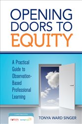 Opening Doors to Equity: A Practical Guide to Observation-Based Professional Learning