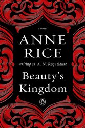 Book cover: Beauty's Kingdom (Book 4 of A Sleeping Beauty Novel) by A. N. Roquelaure (preview)