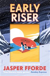 Book cover: Early Riser, by Jasper Fforde (preview)