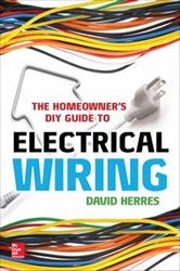 Book cover: The Homeowner's DIY Guide to Electrical Wiring, by David Herres (preview)