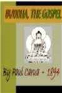 Book cover: Buddha, The Gospel, by 'Paul  Carus (preview)