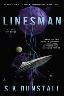 Book cover: Linesman (Book 1 of A Linesman Novel) by S. K. Dunstall (preview)